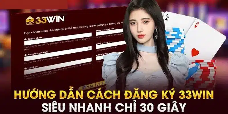 Hướng dẫn cách Đăng Ký 33WIN nhanh chóng và đơn giản