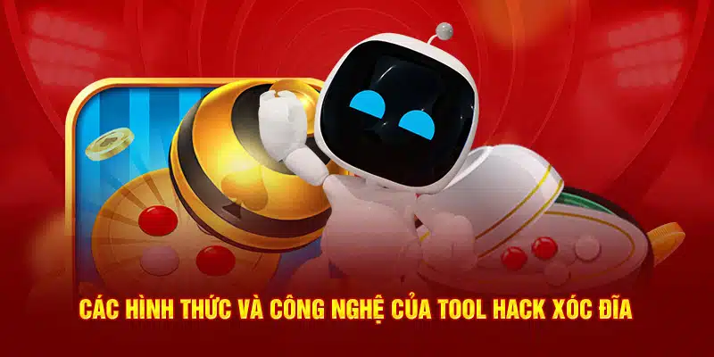 Các hình thức và công nghệ của tool hack xóc đĩa