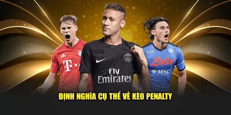 Giải thích cụ thể về kèo penalty trong cá độ 