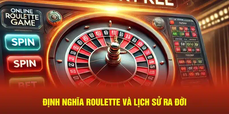 Định nghĩa Roulette và lịch sử ra đời