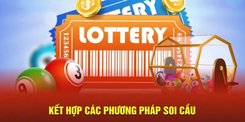 Kết hợp cùng những phương pháp soi cầu chi tiết