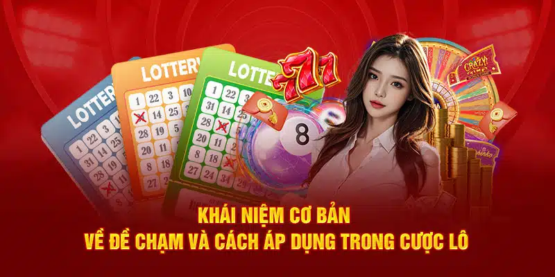 Khái niệm cơ bản về đề chạm và cách áp dụng trong cược lô