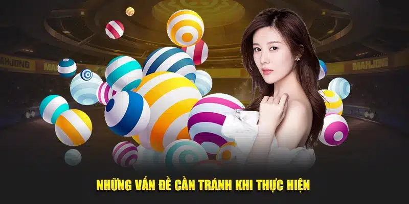 Những vấn đề phổ biến nên tránh lúc thực hiện 