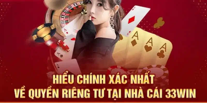 Chính sách quyền riêng tư 33WIN liên quan đến thu thập dữ liệu khách hàng